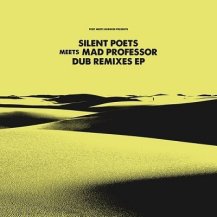 SILENT POETS / SILENT POETS MEETS MAD PROFESSOR DUB REMIXES EP