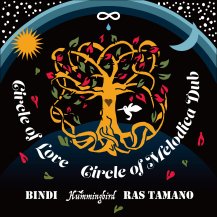 【お取り寄せ商品】BINDI meets HummingbirdRas Tamano / Circle of LoveCircle of Melodica Dub