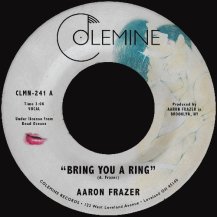 AARON FRAZER / BRING YOU A RING / YOU DON'T WANNA BE MY BABY