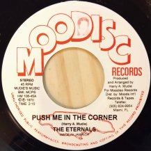 THE ETERNALS / PUSH ME IN THE CORNER (USED)