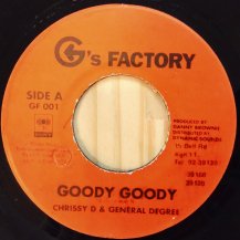 CHRISSY D & GENERAL DEGREE / GOODY GOODY (USED)