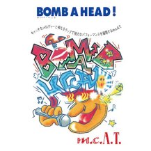 ڤ󤻾ʡm.c.AT / Bomb A Head! / Bomb A Head! (ܥХزƬ)