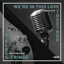 Spinna B-ill / Yota Kobayashi / WE'RE IN THIS LOVE TOGETHER / A-KLASS-TRINGS (6ͽ)