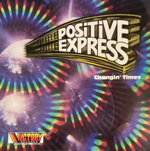 POSITIVE EXPRESS / CHANGIN' TIMES -LP- (USED)