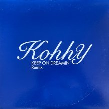 KOHHY (ബۤ) / KEEP ON DREAMIN' (REMIX) (USED)