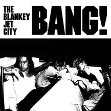 BLANKEY JET CITY / BANG! -2LP- (180G)