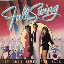 FULL SWING / THE GOOD TIMES ARE BACK -LP- (USED)