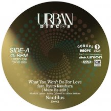 ڥбʡNAUTILUS / What You Won't Do For Love feat Ryuto Kasahara (MURO Re-edit) (3ͽ)