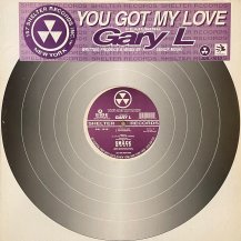 GARY L. / YOU GOT MY LOVE (USED)