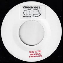 BOB & WEAVE & THE DND MASSIVE / SEND TO YOU (2ͽ)