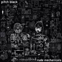 PITCH BLACK / RUDE MECHANICALS -2LP- (4ͽ)