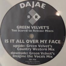 DAJAE / IS IT ALL OVER MY FACE (GREEN VELVET'S TOO SCARED TO RELEASE MIXES) (USED)
