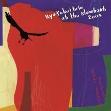 ʡɥȥꥪ / Ryo Fukui Trio at the Slowboat 2004 -2LP- (6ͽ)