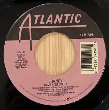 BRANDY / HAVE YOU EVER? / TOP OF THE WORLD REMIX (USED)