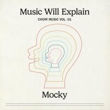 MOCKY / MUSIC WILL EXPLAIN (CHOIR MUSIC VOL. 1) -LP- (7ͽ)