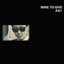 AKI / MINE TO GIVE -LP- (7ͽ)