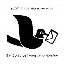 YOSSY LITTLE NOISE WEAVER / ˻ / Je T`Aime...Moi Non Plus (9ͽ)