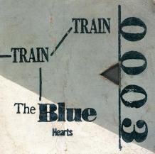 THE BLUE HEARTS / TRAIN-TRAIN (åȥơ+T) (顼 : ) (9ͽ)
