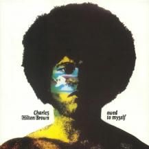 CHARLES HILTON BROWN / OWED TO MYSELF -LP- (WHITE VINYL) (10ͽ)