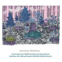 Kenichiro Nishihara / Up All Night feat. SIRUP (DJ Mitsu the Beats Remix) (2ͽ)