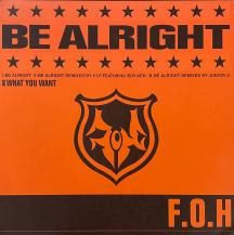 F.O.H (FULL OF HARMONY) / BE ALRIGHT (USED)