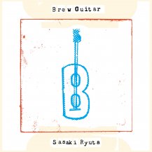 佐々木龍大 / Brew Guitar