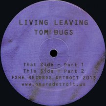 TOM BUGS / LIVING LEAVING
