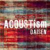 DAISEN / ACOUSTISM (CD)