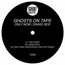 GHOSTS ON TAPE / ONLY NOW / SNAKE BOX
