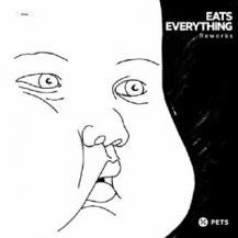 EATS EVERYTHING / REWORKS