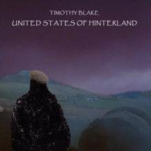 TIMOTHY BLAKE / UNITED STATES OF HINTERLAND