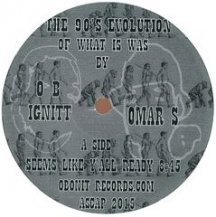 OB Ignitt & Omar S / The 90s Evolution Of What It Was