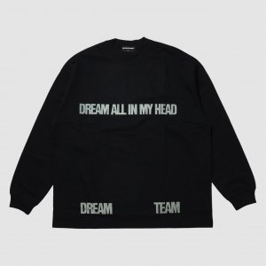 DREAM TEAM / DREAM ALL IN MY HEAD LONGSLEEVE T-SHIRTS