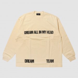 DREAM TEAM / DREAM ALL IN MY HEAD LONGSLEEVE T-SHIRTS