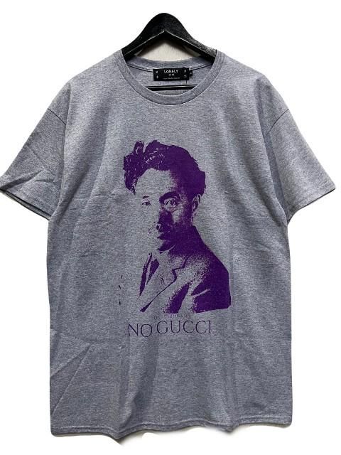 LONELY論理ロンリーNO GUCCI Tシャツ grey- 夜型大型セレクトショップ　AMERICAN DREAM名古屋