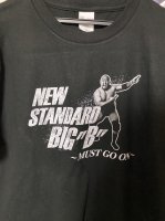 「NEW STANDARD BIG”B”&#12316;MUST GO ON&#12316;」Tシャツ(モノクロ)