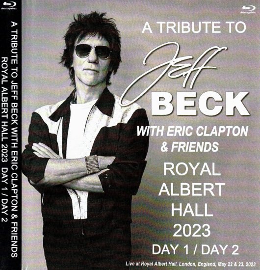 A TRIBUTE TO JEFF BECK WITH ERIC CLAPTON & FRIENDS「ROYAL ALBERT HALL 2023  DAY 1 / DAY 2」