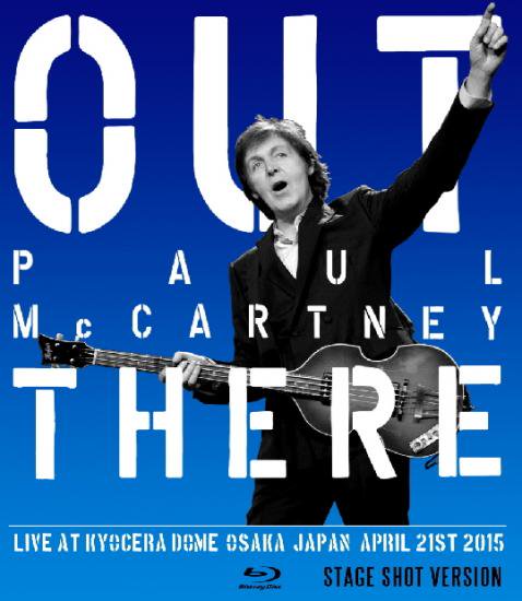 PAUL McCARTNEY 「OUT THERE IN OSAKA - JAPAN TOUR 2015 -」 STAGE SHOT VERSION  - Blueyez records