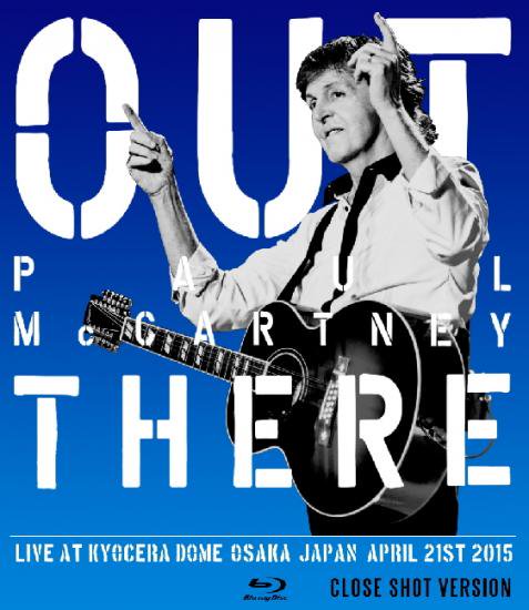 PAUL McCARTNEY 「OUT THERE IN OSAKA - JAPAN TOUR 2015 -」 CLOSE SHOT VERSION  - Blueyez records