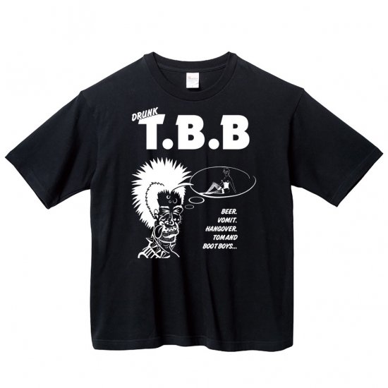 TOM AND BOOT BOYS - DRUNK T.B.B T-SHIRTS（白BODY+黒INK）/（黒BODY+